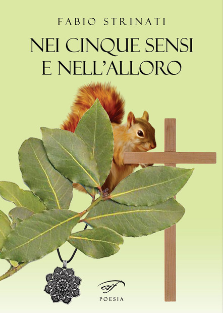 Nei cinque sensi e nell'alloro - Fabio Strinati